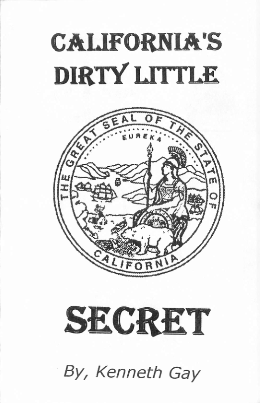 CALIFORNIA’S  DIRTY LITTLE  SECRET  By, Kenneth Gay 